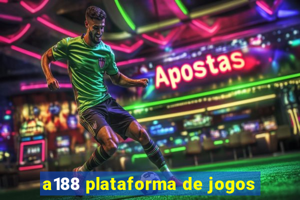 a188 plataforma de jogos